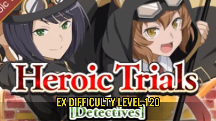 Tips Biar Perfect S Heroic Trials Detective Anya & Chloe EX Difficulty Level 120 Kalo Kesusahan