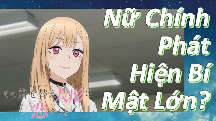 Nữ Chính Phát Hiện Bí Mật Lớn? [Cô Búp Bê Đang Yêu]