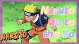 Naruto Go to the Bo