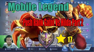 Mobile Legend Rank Gatot vs Hilda Mythic ⭐17 part 2