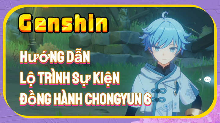 [Genshin, Hướng Dẫn] Lộ Trình Sự Kiện Đồng Hành Chongyun 6