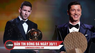 Bản tin Bóng Đá ngày 30/11| Lionel Messi nhận Quả Bóng Vàng thứ 7; Lewandowski được đề nghị trao QBV