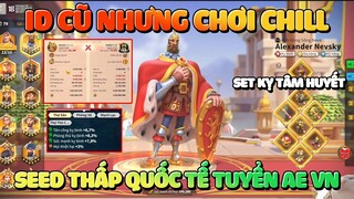 Lâu Lâu Gặp Ae Chơi Giải Trí Cũng Vui Nhỉ - Đánh Seed Thấp Vậy Cũng OK Rise of Kingdoms