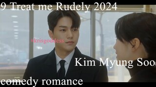 9 Treat me Rudely 2024 Eng Sub Kim Myung Soo