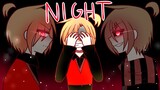 NIGHT -ANIMATION MEME-