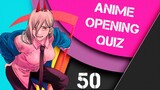 ANIME OPENING QUIZ | 50 OPENINGS | GUESS ANIME OPENING