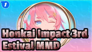 Honkai Impact 3rd
Estival MMD_1