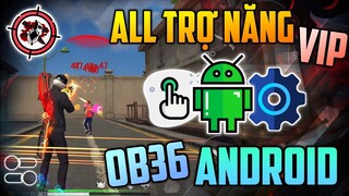 All Siêu Trợ Năng Setting Android OB36 Đổi Thông Số? Headshot Full Máu Đỏ