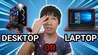 Desktop or Laptop? TAGALOG