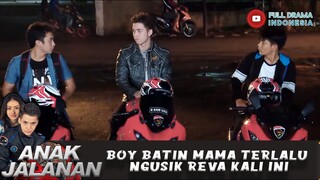 BOY NGEBATIN MAMA TERLALU NGUSIK REVA KALI INI - ANAK JALANAN 656