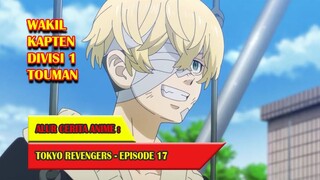 WAKIL KAPTEN DIVISI 1 TOUMAN - TOKYO REVENGERS #EP17