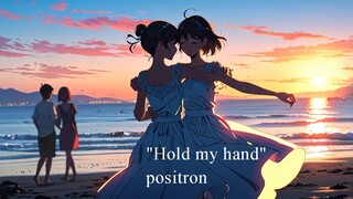 "Hold my hand" by positron (2012) Original Version - Electropop, Indiepop