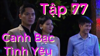 Canh bạc tình yêu tập 77 - kiệt ra tay với Đăng Duy nhưng bất thành || Phim Hay Và Án Nóng