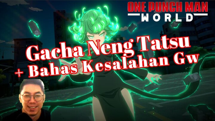 Gacha Tatsumaki + kesalahan F2P Yg Jangan Ditiru One Punch Man World