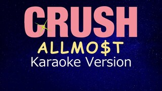 CRUSH - Allmo$t (KARAOKE VERSION)