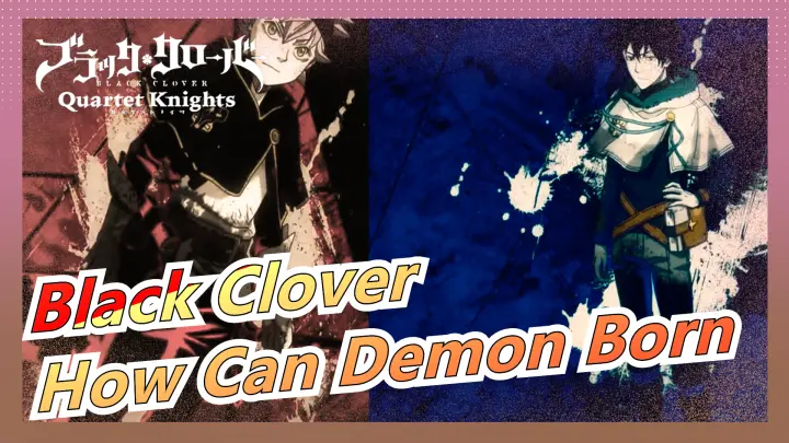 [Black Clover/AMV] How Can Demon Born If There Are No Angels!
