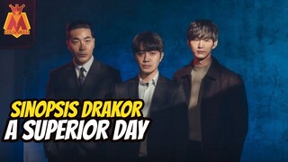 Sinopsis Drakor A Superior Day