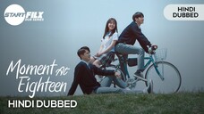 Moment at eighteen | Ep 1 | Hindi dubbed