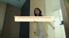 Inheritance Detective Sub Indo Episode 2