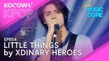 Xdinary Heroes  - Little Things | Show! Music Core EP854 | KOCOWA+