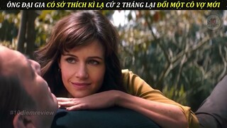 Ông Đại Gia Có Sở Thích Kỳ Lạ Cứ 2 Tháng Lại Đổi Cô Vợ Mới