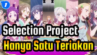 [Selection Project] Hanya Satu Teriakan (9-tie) Versi Lengkap_1