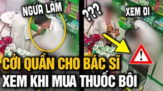 Thanh niên vào hỏi mua THUỐC TRỊ VÙNG KÍN, sẵn tiện VẠCH HÀNG “NÓNG” ĐỂ nhân viên CHECK CHO KỸ