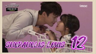 󾓮쇼핑왕 루이 SHOPAHOLIC LOUIS EP 12 ENG SUB