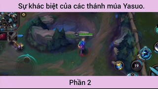 Sự khác biệt của các thánh múa Yasuo #2