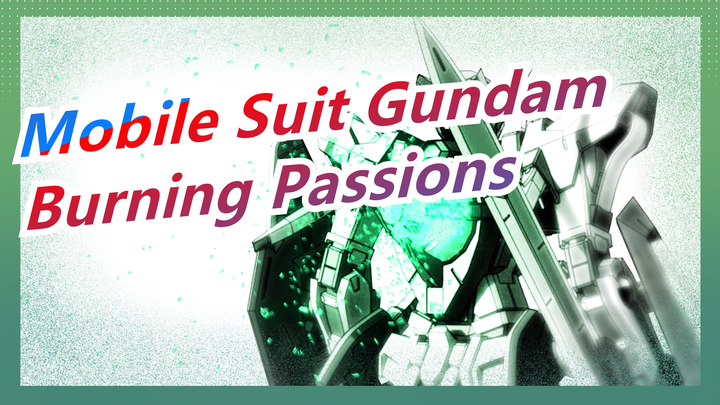 [Mobile Suit Gundam] Sad But Great Epics and Burning Passions