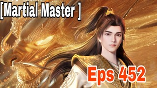 Martial Master Eps 452 | Indo Sub