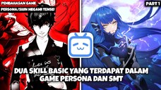 ADA DUA SKILL BASIC NIH KALAU PENGEN MAIN PERSONA ATAU SHIN MEGAMI TENSEI, DISIMAK YUK!!!