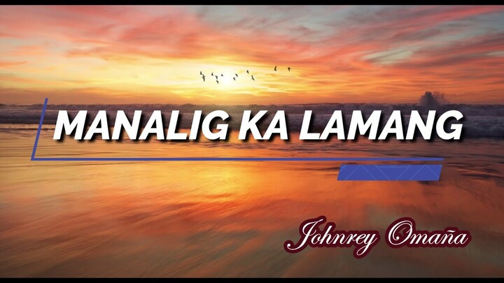 Manalig Ka Lamang by Johnrey Omaña