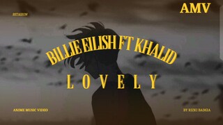 「ＡＭＶ」LOVELY - BILLIE EILISH ft KHALID -