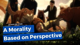 Attack on Titan: Morality and Perspective