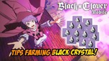 TIPS FARMING BLACK CRYSTAL! WAJIB TAU 🔥 - BLACK CLOVER MOBILE