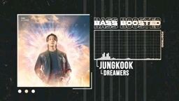 Jungkook -Dreamer (Bass Boosted)