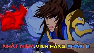 Nhất Niệm Vĩnh Hằng Phần 8 || review phim anime || tóm tắt anime