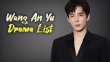 List of Wang An Yu Dramas from 2019 to 2023