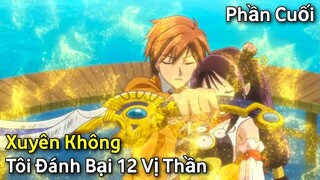 Tóm Tắt Anime Hay: " Xuyên Không...Tôi Đánh Bại 12 Vị Thần " Phần 4 - Arata Kangatari | Review Anime