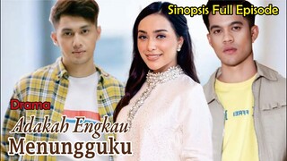 Sinopsis Drama Adakah Engkau Menungguku Full Episode