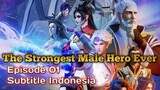 The Strongest Male Hero Ever Episode 01 Subtitle Indonesia (New Donghua)