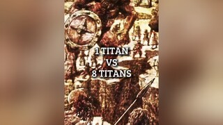 1 Titan Vs 8 Titans aot fyp fypシ debate titan edit viral aotedit AttackOnTitan anime animeedit tren