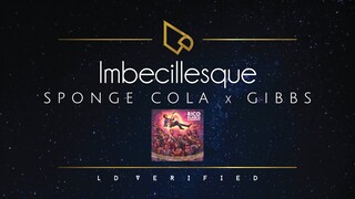 Sponge Cola x GIBBS | Imbecillesque (Lyric Video)