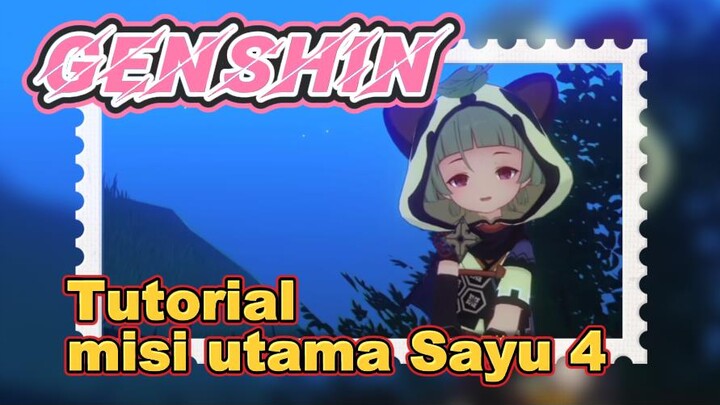 [Genshin, Tutorial] Tutorial misi utama Sayu 4