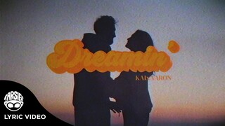 "Dreamin'" - KaixAaron [Official Lyric Video]