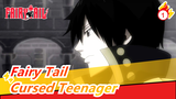 Fairy Tail|[Zeref·Dragneel*Mavis·Vermilion]Cursed Teenager_1