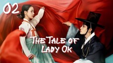 🇰🇷EP. 2 THE TALE OF LADY OK (2024) 1080P HD | ENG SUB | Drama/Romance/Historical