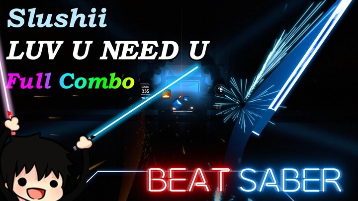 Beat Saber DLC - LUV U NEED U - Slushii | Full Combo Expert+