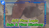 [Attack on Titan: Musim Terakhir]OP,Adegan Pertarungan Titan Lapis Baja & Titan Binatang_2